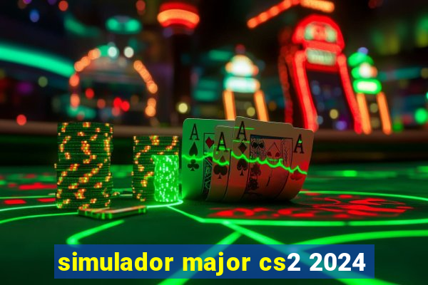 simulador major cs2 2024